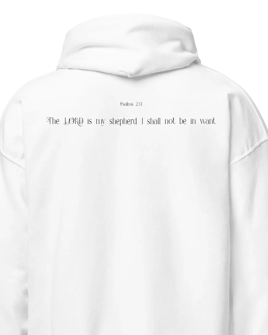 Hoodie in White printed with Psalm 23:1