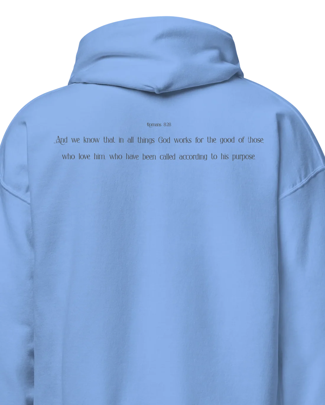 Hoodie in Carolina Blue printed with Romans 8:28